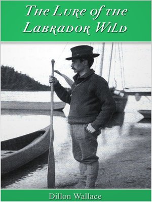 cover image of The Lure of the Labrador Wild